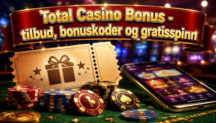 Total Casino Bonus - tilbud, bonuskoder og gratisspinn